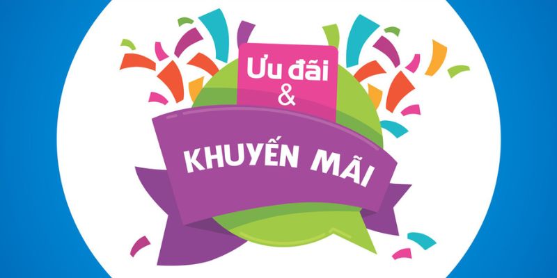 Nhiều ưu đãi và khuyến mãi hấp dẫn