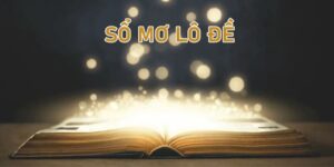 Khám Phá Sổ Mơ Lô Đề Chuẩn Xác Giúp Bạn Dự Đoán May Mắn